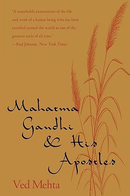 Mahatma Gandhi & His Apostles by Mehta, Ved