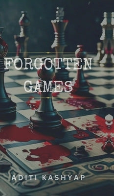 Forgotten Games: In Pursuit Of Shadows by Aditi Kashyap