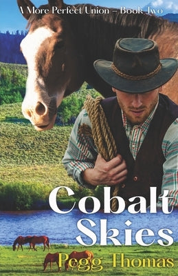 Cobalt Skies: A More Perfect Union - Book Two by Thomas, Pegg