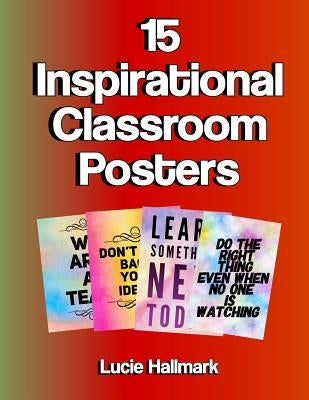 15 Inspirational Classroom Posters: School Classroom and Teacher Decorations - 11 X 8.5 by Hallmark, Lucie
