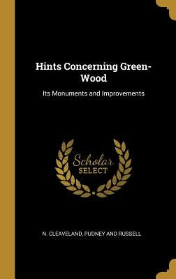 Hints Concerning Green-Wood: Its Monuments and Improvements by Cleaveland, N.