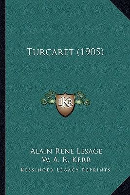 Turcaret (1905) by Le Sage, Alain Rene