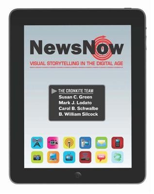 News Now: Visual Storytelling in the Digital Age by Green, Susan
