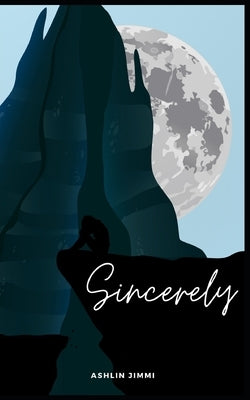 Sincerely.: by Ashlin Jimmi by Jimmi, Ashlin
