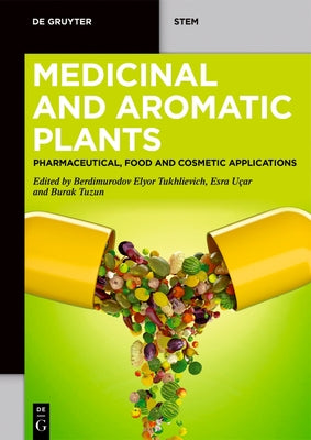Medicinal and Aromatic Plants: Pharmaceutical, Food and Cosmetic Applications by Berdimurodov, Elyor