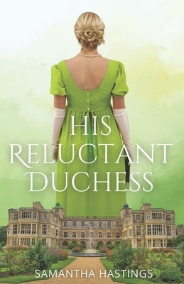 His Reluctant Duchess: The Scandalous Stringhams by Larsen, Samantha
