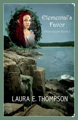 Elemental's Favor: Elven Quest Book 2 by Thompson, Laura E.
