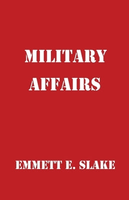 Military Affairs by Slake, Emmett