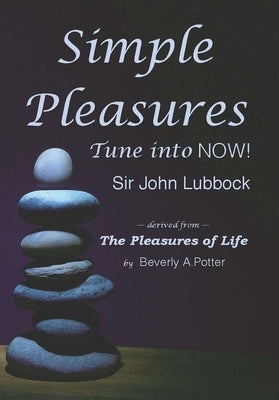 Simple Pleasures: Tune Into Now! by Lubbock, Sir John