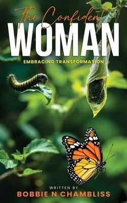 The Confident Woman: Embracing Transformation by Chambliss, Bobbie N.