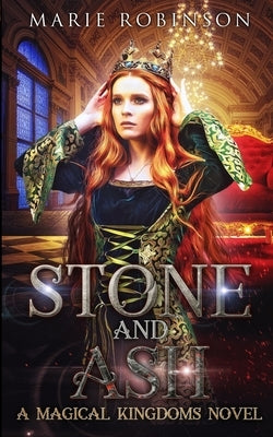 Stone and Ash: A Magical Kingdoms Fantasy Why Choose Romance by Robinson, Marie
