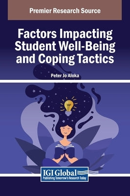 Factors Impacting Student Well-Being and Coping Tactics by Aloka, Peter Jo