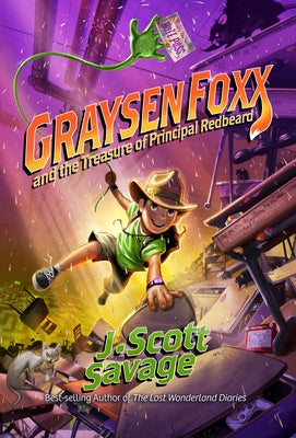 Graysen Foxx and the Treasure of Principal Redbeard by Savage, J. Scott