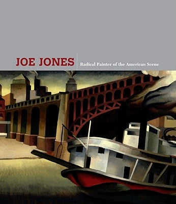 Joe Jones: Radical Painter of the American Scene by Walker, Andrew
