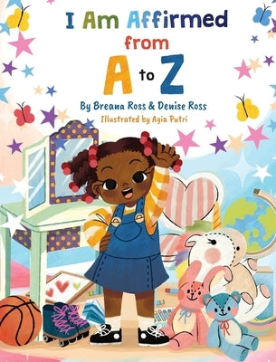 I Am Affirmed from A to Z by Ross, Breana