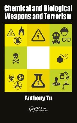 Chemical and Biological Weapons and Terrorism by Tu, Anthony