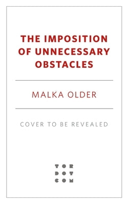 The Imposition of Unnecessary Obstacles by Older, Malka