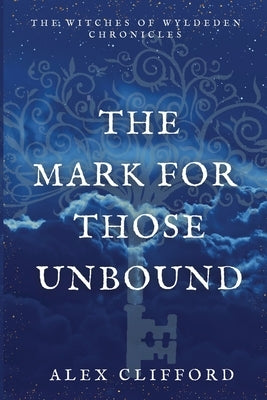 The Mark for Those Unbound by Clifford, Alex