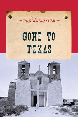 Gone to Texas by Worcester, Don