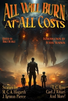 Or All Will Burn: At All Costs by Watson, Justin
