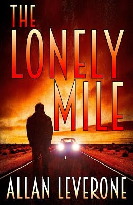The Lonely Mile by Leverone, Allan