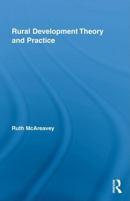 Rural Development Theory and Practice by McAreavey, Ruth