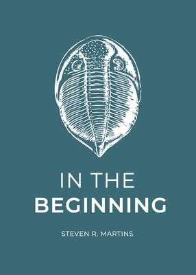 In the Beginning by Martins, Steven R.