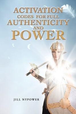 Activation Codes For Full Authenticity And Power by Nypower, Jill