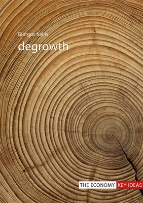 Degrowth by Kallis, Giorgos