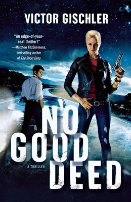 No Good Deed: A Thriller by Gischler, Victor