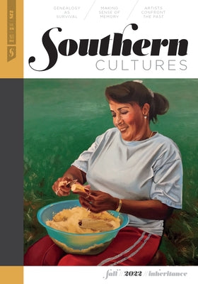 Southern Cultures: Inheritance: Volume 28, Number 3 - Fall 2022 Issue by Ferris, Marcie Cohen