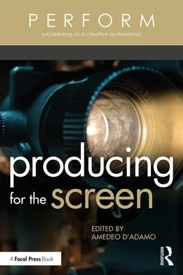 Producing for the Screen by D'Adamo, Amedeo