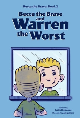 Becca the Brave and Warren the Worst (Becca the Brave, Book #2) by Henderson, Judith