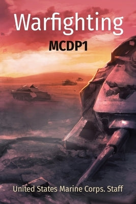 Warfighting: McDp1 by Marine Corps, United States