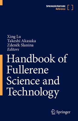 Handbook of Fullerene Science and Technology by Lu, Xing