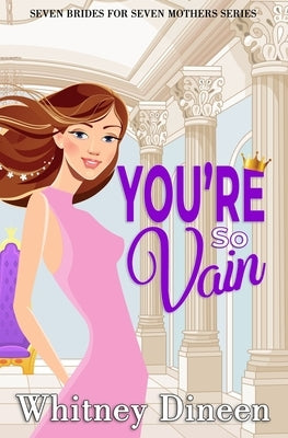 You're So Vain: A Royal Haters to Lovers Romance by Dineen, Whitney