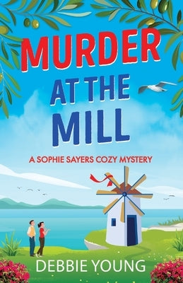 Murder at the Mill by Young, Debbie