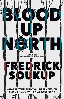 Blood Up North by Soukup, Fredrick