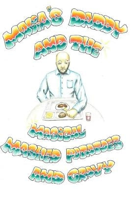 Malia's Daddy And The Magical Mashed Potatoes And Gravy by Russell, Jamar S.