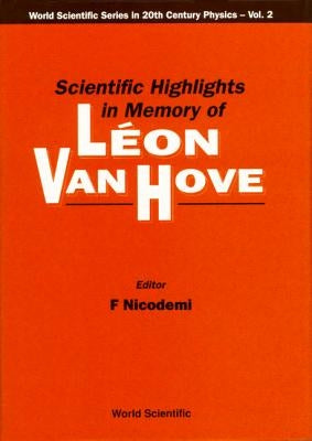 Scientific Highlights in Memory of Leon Van Hove by Nicodemi, F.