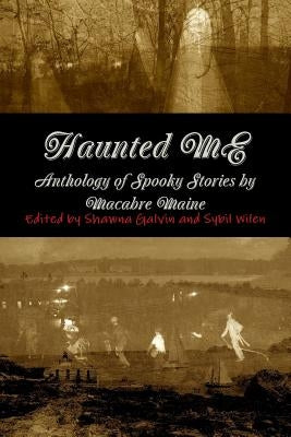 Haunted ME by Maine, Macabre