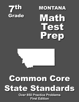 Montana 7th Grade Math Test Prep: Common Core Learning Standards by Treasures, Teachers'