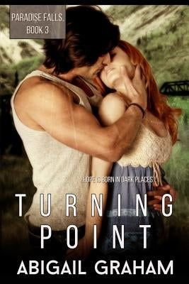 Turning Point: Paradise Falls, Book 3 by Graham, Abigail