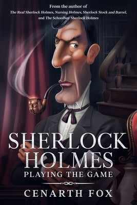 Sherlock Holmes - Playing the Game by Fox, Cenarth