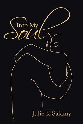 Into My Soul by Salamy, Julie K.
