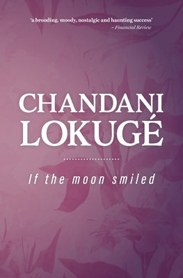 If The Moon Smiled by Lokugé, Chandani