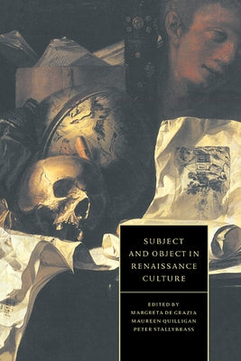 Subject and Object in Renaissance Culture by de Grazia, Margreta