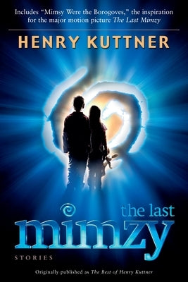 The Last Mimzy: And Other Stories Originally Published as the Best of Henry Kuttner by Kuttner, Henry