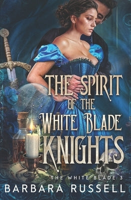The Spirit of the White Blade Knights by Russell, Barbara