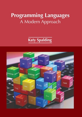 Programming Languages: A Modern Approach by Spalding, Katy